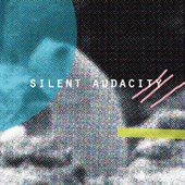 Silent Audacity 沉默果敢