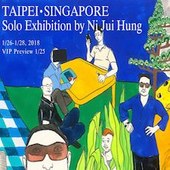 ”TAIPEI·SINGAPORE“ Solo Exhibition by Ni Jui Hung